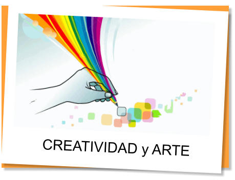 CREATIVIDAD y ARTE