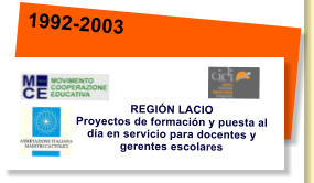1992-2003 REGIÓN LACIO Proyectos de formación y puesta al día en servicio para docentes y gerentes escolares