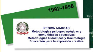 1992-1998 REGION MARCAS Metodologías psicopedagógicas y comunidades educativas Metodologías Didácticas y Docimología Educación para la expresión creativa